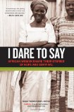 I Dare to Say African Women Share Their Stories of Hope and Survival cover art