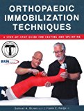 Orthopaedic Immobilization Techniques A Step-By-Step Guide for Casting and Splinting  9781571677426 Front Cover