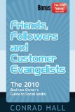 Friends, Followers, and Customer Evangelists The 2010 Business Owner's Guide to Social Media 2010 9781600377426 Front Cover
