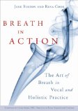 Breath in Action The Art of Breath in Vocal and Holistic Practice 2009 9781843109426 Front Cover