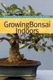 Growing Bonsai Indoors 2008 9781889538426 Front Cover