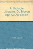 Anthologie Littï¿½raire du Moyen ï¿½ge Au XIXe Siï¿½cle 3rd 9782761657426 Front Cover