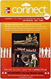 CONNECT PLUS W/ LEARNSMART 2S ACCESS CARD FOR THE WEST IN THE WORLD Printed Access Code 1st 9780077504427 Front Cover