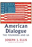 American Dialogue The Founders and Us  9780385353427 Front Cover