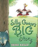 Silly Goose's Big Story 2012 9780399255427 Front Cover