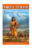 Soft Rain A Story of the Cherokee Trail of Tears cover art