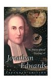 Philosophical Theology of Jonathan Edwards Expanded Edition  9780691049427 Front Cover