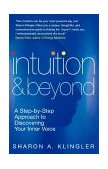 Intuition and Beyond A Step-By-Step Approach to Discovering the Voice of Your Spirit  9780712634427 Front Cover