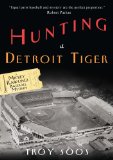 Hunting a Detroit Tiger 2013 9780758287427 Front Cover
