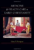 Medicine and Health Care in Early Christianity  cover art