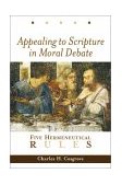 Appealing to Scripture in Moral Debate Five Hermeneutical Rules 2002 9780802849427 Front Cover