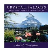 Crystal Palaces Garden Conservatories of the United States 2000 9781568982427 Front Cover