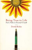 Being True to Life Poetic Paths to Personal Growth 2009 9781590307427 Front Cover
