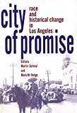 City of Promise : Race and Historical Change in Los Angeles cover art