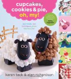 Cupcakes, Cookies and Pie, Oh, My! New Treats, New Techniques, More Hilarious Fun 2012 9780547662428 Front Cover
