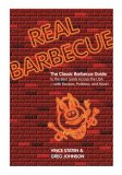Real Barbecue The Classic Barbecue Guide to the Best Joints Across the USA - With Recipes, Porklore, and More! 2007 9780762744428 Front Cover