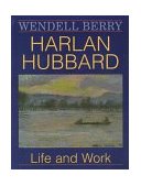 Harlan Hubbard Life and Work  9780813109428 Front Cover