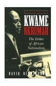 Kwame Nkrumah The Father of African Nationalism cover art