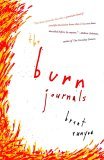 Burn Journals A Memoir 2005 9781400096428 Front Cover