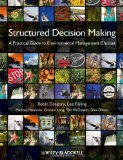 Structured Decision Making A Practical Guide to Environmental Management Choices