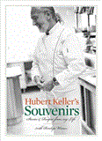 Hubert Keller's Souvenirs Stories and Recipes from My Life 2012 9781449411428 Front Cover