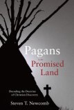 Pagans in the Promised Land Decoding the Doctrine of Christian Discovery