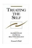 Treating the Self Elements of Clinical Self Psychology