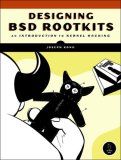 Designing BSD Rootkits An Introduction to Kernel Hacking 2007 9781593271428 Front Cover