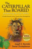 Caterpillar That Roared Awakening the Lion Within 2008 9781600373428 Front Cover