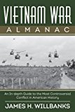 Vietnam War Almanac An in-Depth Guide to the Most Controversial Conflict in American History 2013 9781620876428 Front Cover