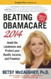 Beating Obamacare 2014 Avoid the Landmines and Protect Your Health, Income, and Freedom cover art