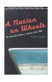 Nation on Wheels The Automobile Culture in America since 1945 2002 9780155075429 Front Cover
