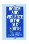 Honor and Violence in the Old South  cover art