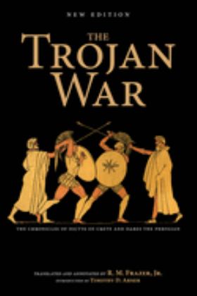 Trojan War, New Edition The Chronicles of Dictys of Crete and Dares the Phrygian 2019 9780253043429 Front Cover