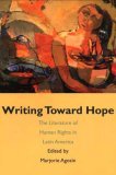 Writing Toward Hope The Literature of Human Rights in Latin America cover art