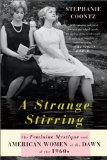 Strange Stirring The Feminine Mystique and American Women at the Dawn of The 1960s cover art