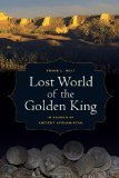 Lost World of the Golden King In Search of Ancient Afghanistan  9780520273429 Front Cover