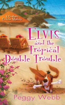 Elvis and the Tropical Double Trouble 2012 9780758241429 Front Cover