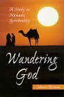 Wandering God A Study in Nomadic Spirituality