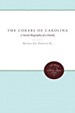 Cokers of Carolina A Social Biography of a Family 2012 9780807879429 Front Cover