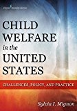 Child Welfare in the United States Challenges, Policy, and Practice  9780826126429 Front Cover