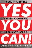 Yes You Can! Your Guide to Becoming an Activist 2010 9780887769429 Front Cover