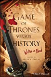 Game of Thrones Versus History Written in Blood  9781119249429 Front Cover