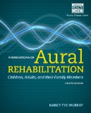 Foundations of Aural Rehabilitation: Children, Adults, and Their Family Members cover art