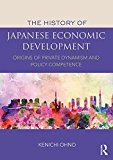 History of Japanese Economic Development Origins of Private Dynamism and Policy Competence  9781138215429 Front Cover