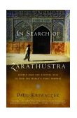 In Search of Zarathustra Across Iran and Central Asia to Find the World's First Prophet cover art