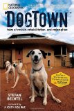 DogTown Tales of Rescue, Rehabilitation, and Redemption 2010 9781426206429 Front Cover