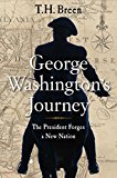 George Washington's Journey The President Forges a New Nation  9781451675429 Front Cover
