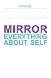 Mirror Everything about Self 2012 9781469975429 Front Cover