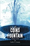 Different Coins in the Fountain Volume I of II 2013 9781491824429 Front Cover